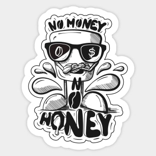 No Money, No Honey Muggsi | BW Edition Sticker